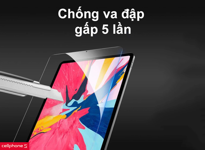chống va đập tăng lên gấp 5 lần