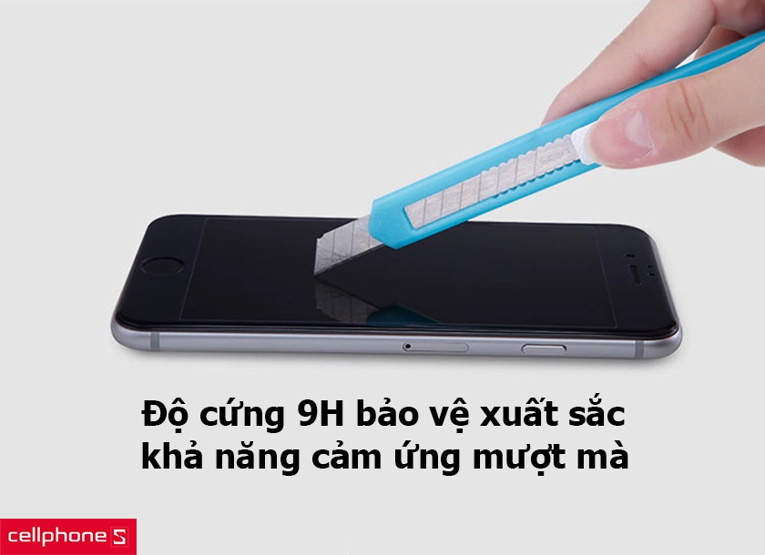 Độ cứng 9H bảo vệ xuất sắc, khả năng cảm ứng mượt mà