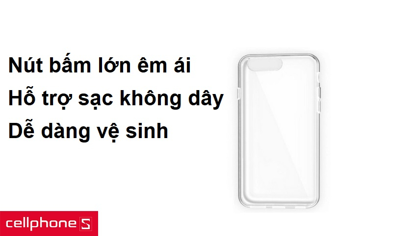 Nút bấm lớn êm ái, hỗ trợ sạc không dây
