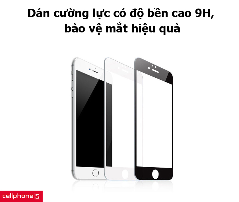Dán cường lực có độ bền cao 9H, bảo vệ mắt hiệu quả