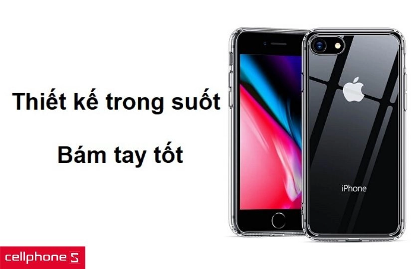 Thiết kế đơn giản, giúp giữ nguyên vẻ đẹp iPhone của bạn và độ bám tốt