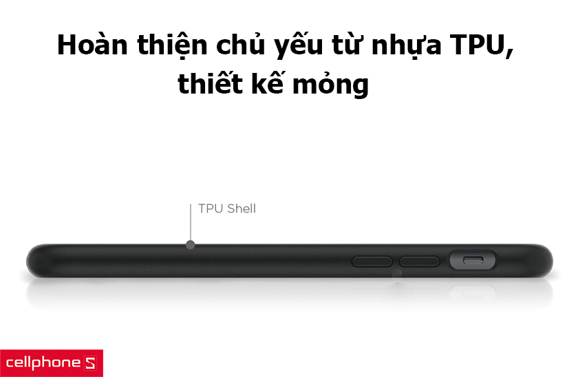 Hoàn thiện chủ yếu từ nhựa TPU, thiết kế mỏng