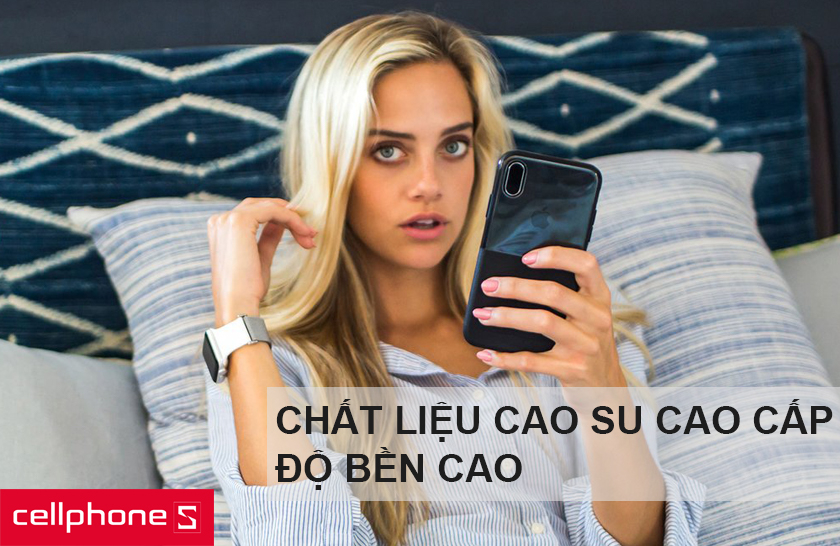 Chất liệu cao su cao cấp cho khả năng bảo vệ toàn diện