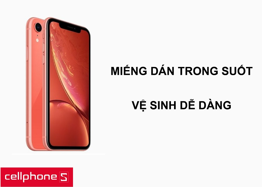 Miếng dán trong suốt, sắc nét cùng việc vệ sinh dễ dàng và sạch sẽ