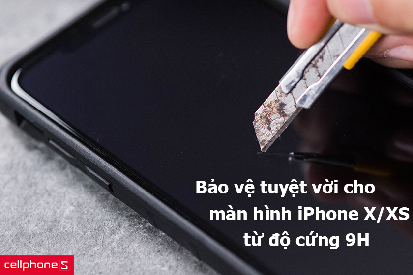Bảo vệ tuyệt vời cho màn hình iPhone X/ XS từ độ cứng 9H