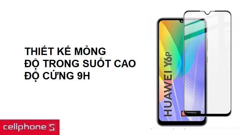 Thiết kế siêu mỏng 0.23mm, độ bền đạt chuẩn 9H