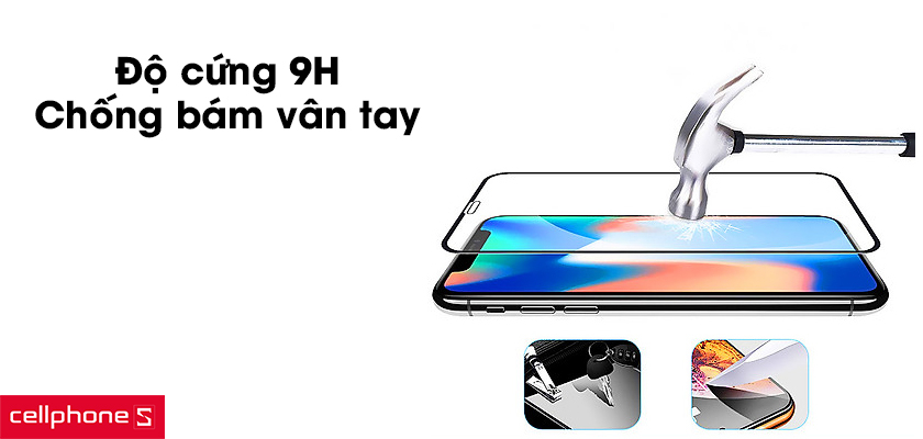 Độ cứng 9H, chống bám vân tay