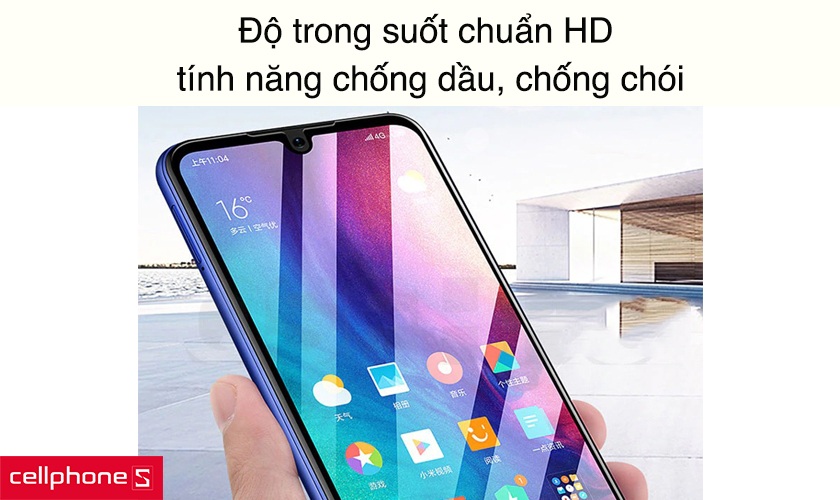 Độ trong suốt chuẩn HD, tính năng chống dầu, chống chói