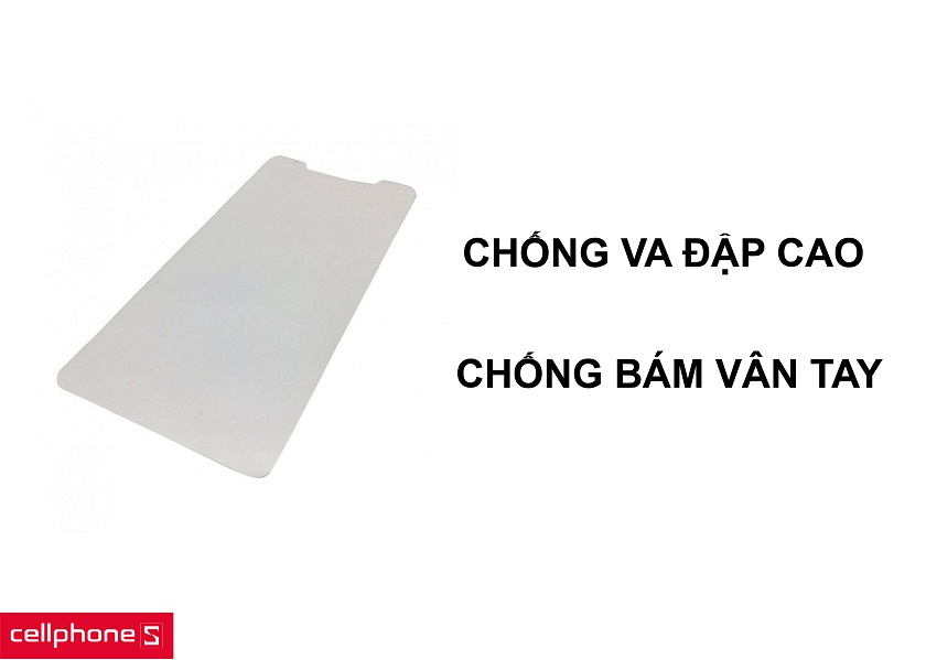 Chống va đập cao cùng việc chống bám vân tay và mồ hôi