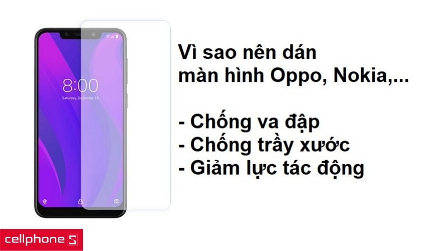 Tại sao nên dán màn hình điện thoại Nokia, Huawei, Vsmart, Oppo