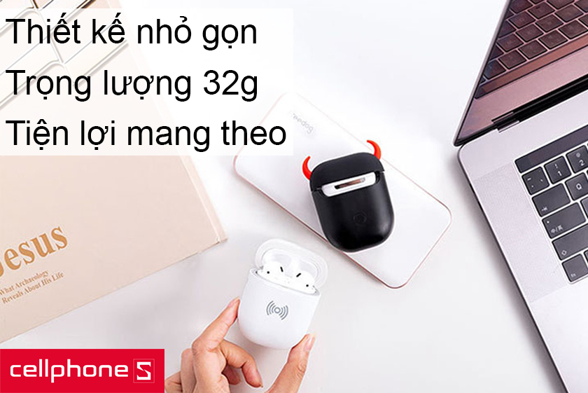 Kích thước nhỏ cùng trọng lượng nhẹ, chỉ 32g