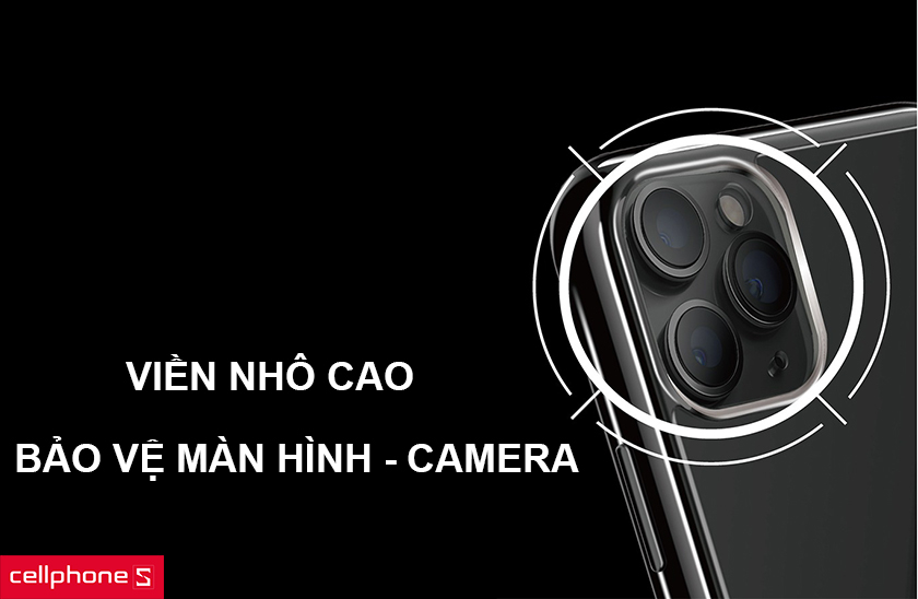 Phần viền nhô cao bảo vệ màn hình, camera của máy