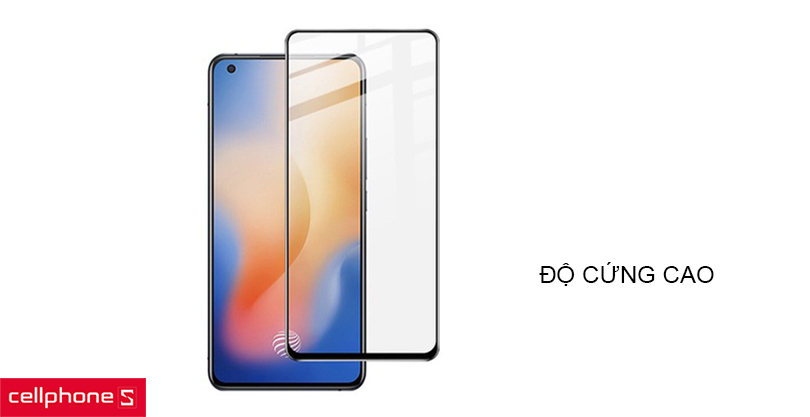 Độ cứng cao, bảo vệ màn hình hiệu quả