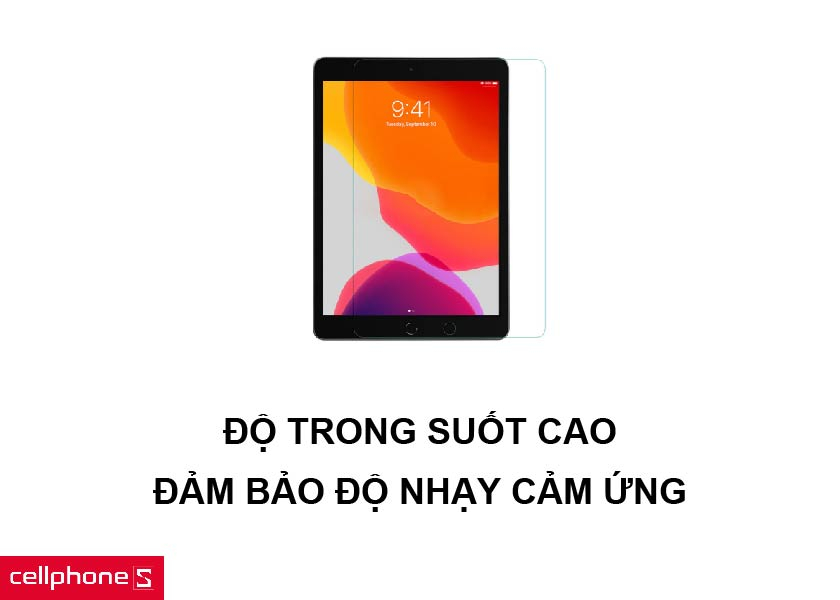 Độ trong suốt cao cùng khả năng cảm ứng màn hình tốt
