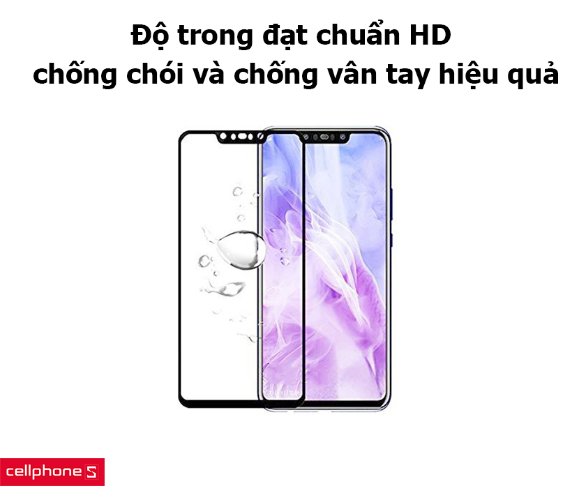 Độ trong đạt chuẩn HD, chống chói và chống vân tay hiệu quả