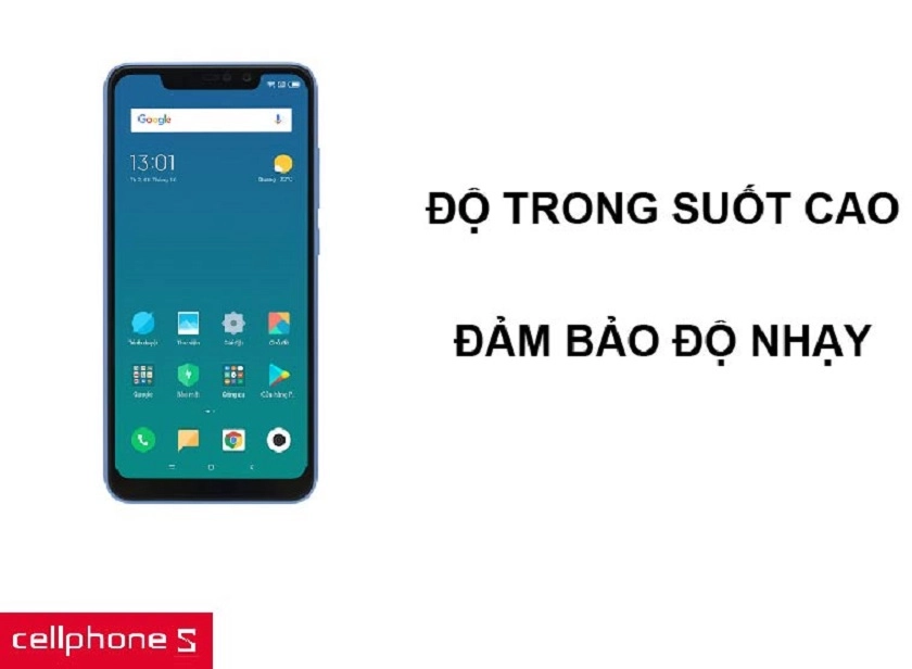 Độ trong suốt cùng độ nhạy cao cho khả năng tương tác tốt
