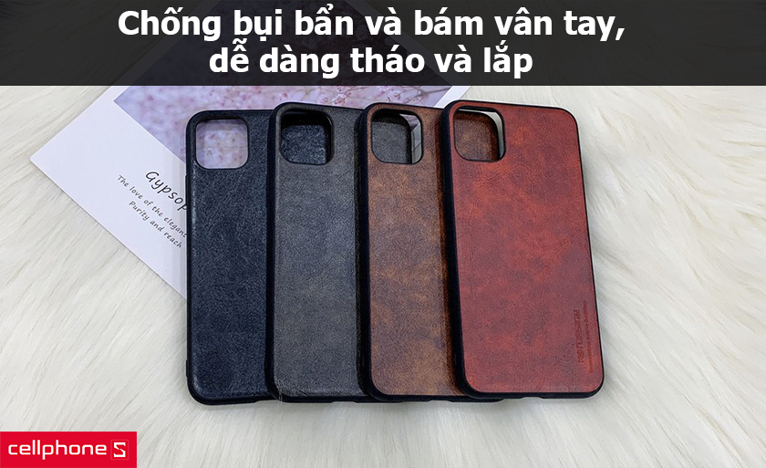Chống bụi bẩn và bám vân tay, dễ dàng tháo và lắp