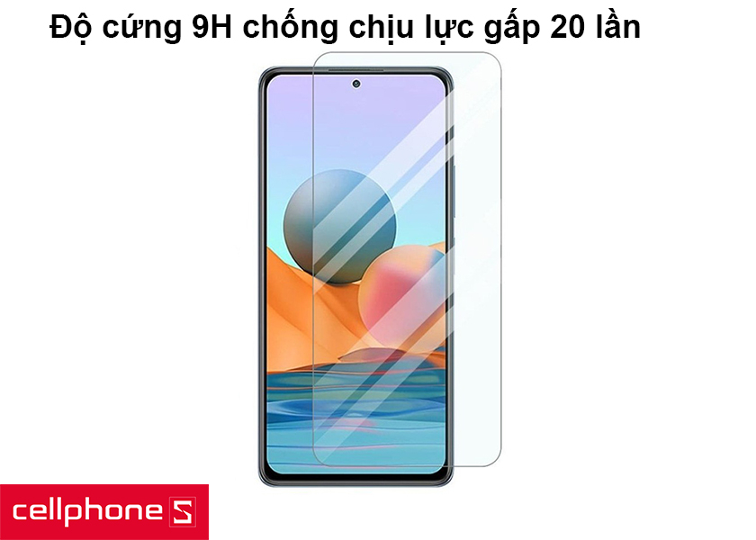 Độ cứng 9H, chống va đập hiệu quả tối ưu