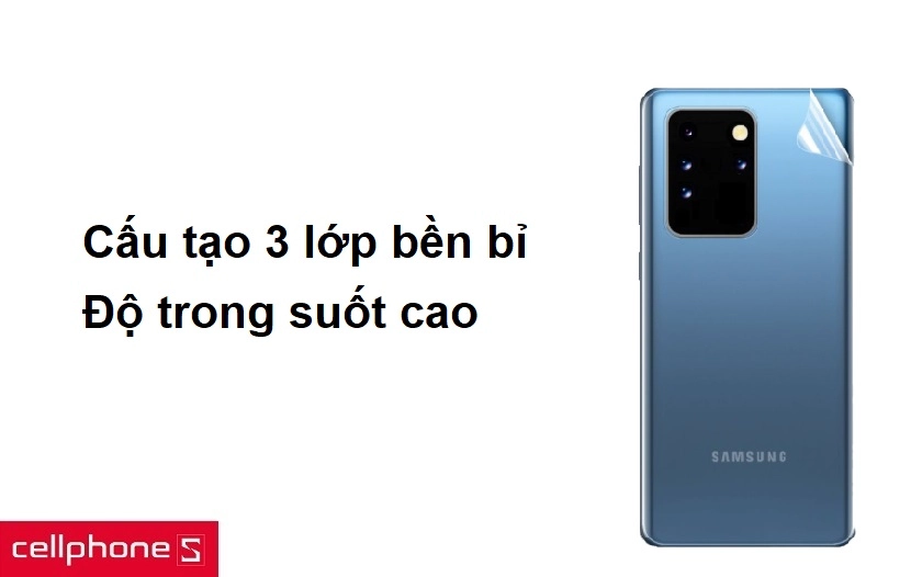 Cấu tạo 3 lớp bền bỉ, độ trong suốt cao