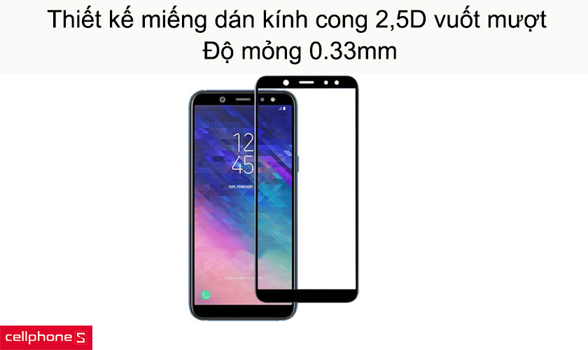 Thiết kế miếng dán kính cong 2,5D vuốt mượt mà cùng độ mỏng 0.33mm