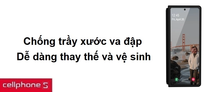 Chống trầy xước va đập, dễ dàng thay thế và vệ sinh