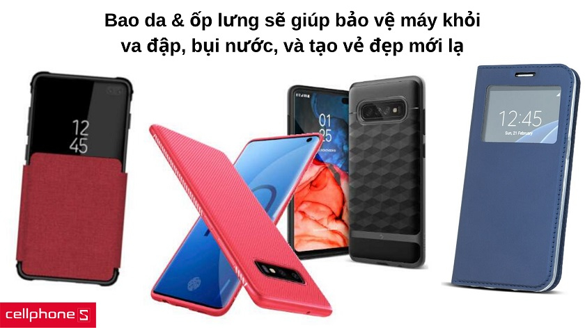Tại sao nên sử dụng bao da, ốp lưng Samsung S10, S10 Plus?