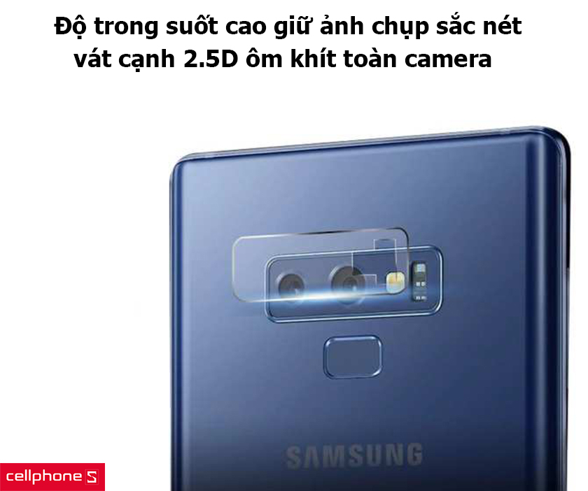 Độ trong suốt cao giữ ảnh chụp sắc nét, vát cạnh 2.5D ôm khít camera