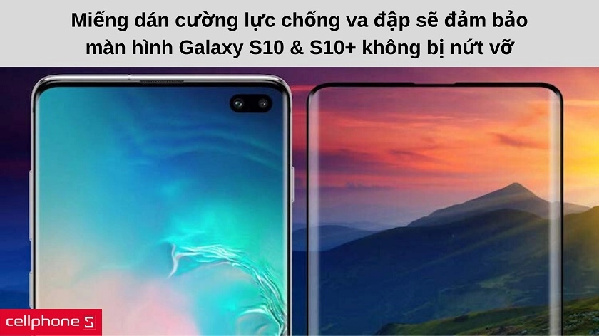 Dán cường lực chống va đập cho Galaxy S10, S10 Plus