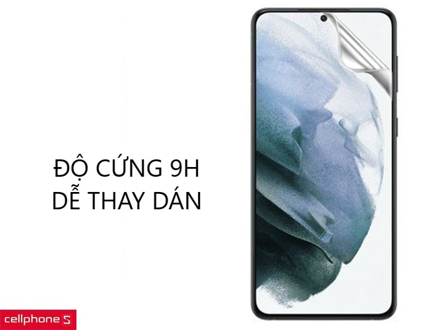 Độ cứng đạt chuẩn 9H, dễ thay và dán