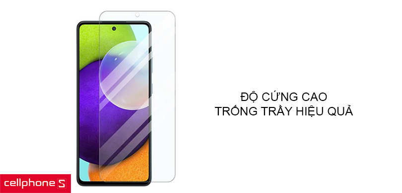 Độ cứng cao, chống trầy xước hiệu quả