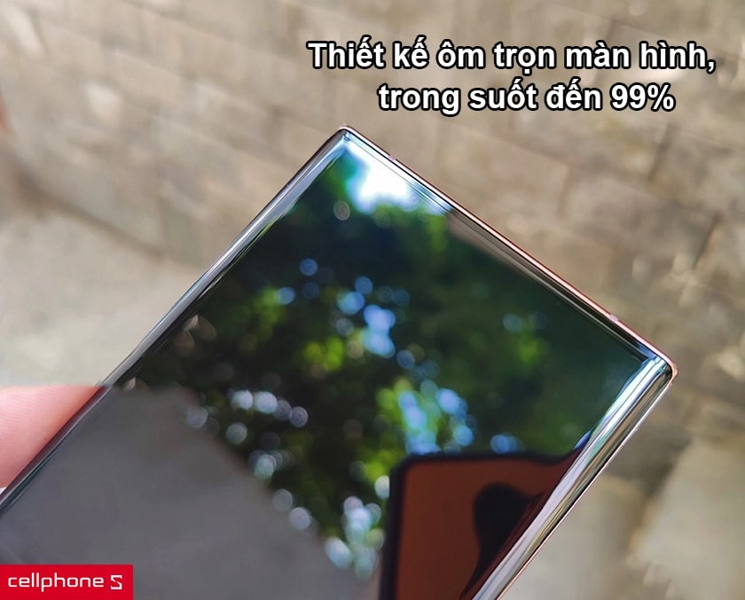 Thiết kế ôm trọn màn hình, trong suốt đến 99%