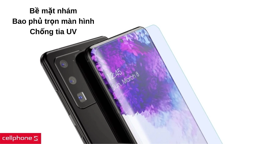 Bề mặt nhám cao cấp, bao phủ trọn màn hình với độ bền tối ưu và chống tia UV