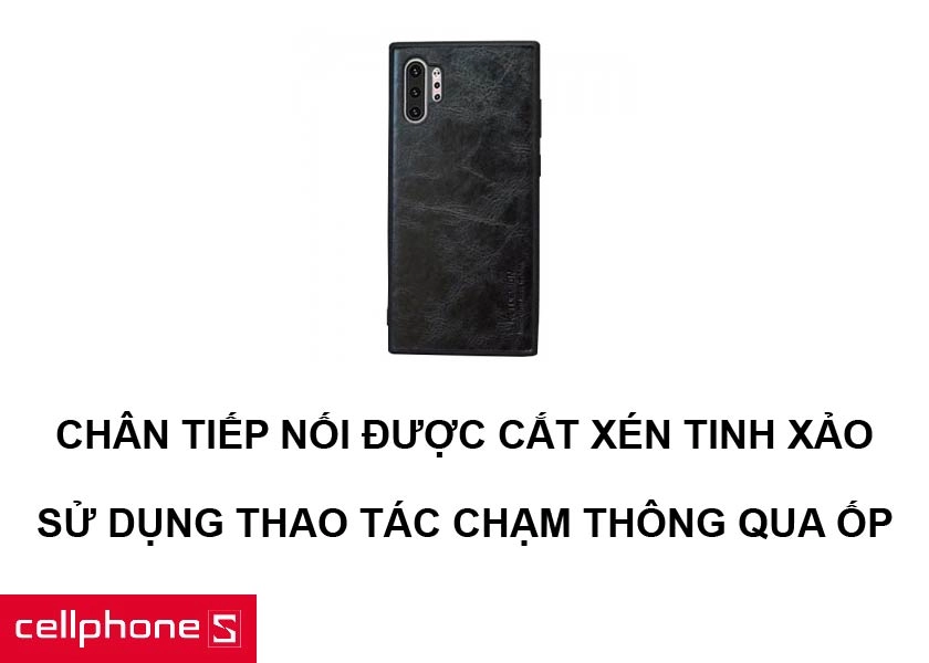 Chân sạc và camera được cắt laser chính xác cùng khả năng sử dụng thao tác một chạm