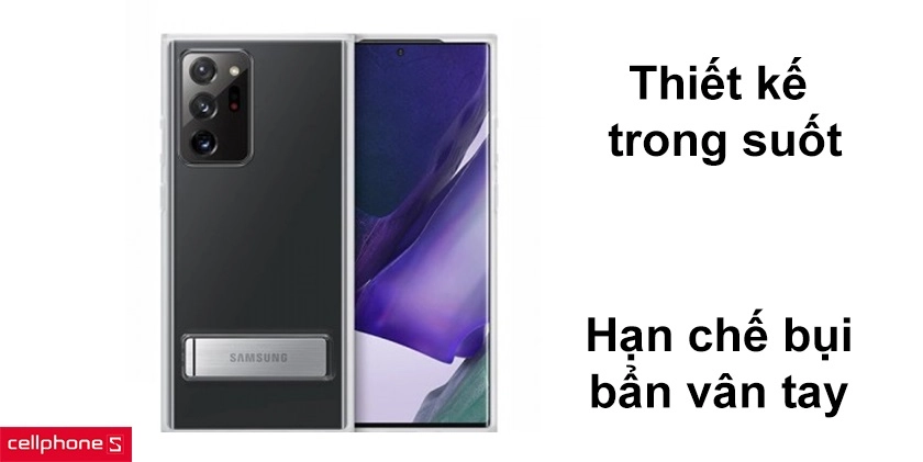 Thiết kế trong suốt, hạn chế bụi bẩn vân tay