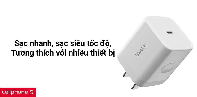 Sạc nhanh, sạc siêu tốc độ, khả năng tương thích thiết bị cao