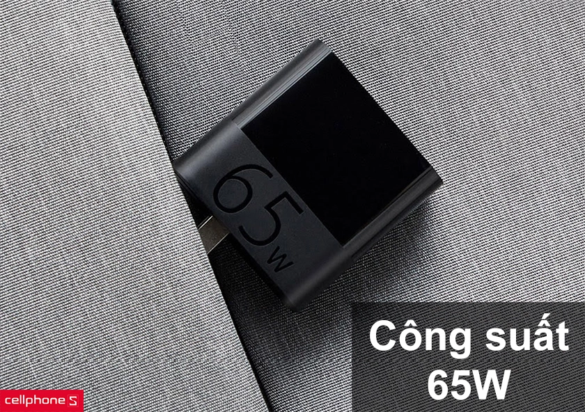 Công suất sạc nhanh lên đến 65W