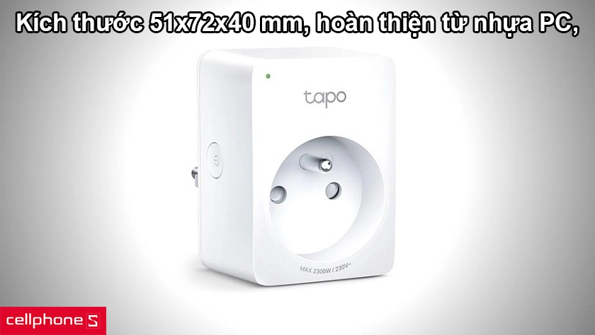 Kích thước chỉ 51x72x40 mm, hoàn thiện từ nhựa PC, bảo vệ an toàn