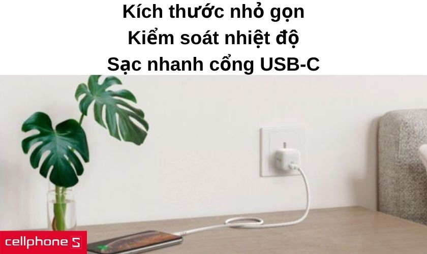Kích thước nhỏ gọn và kiểm soát nhiệt độ trong quá trình sạc