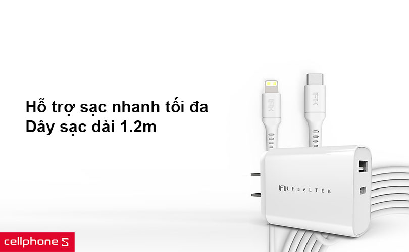 Hỗ trợ sạc nhanh tối đa, dây dài sạc dài 1.2m
