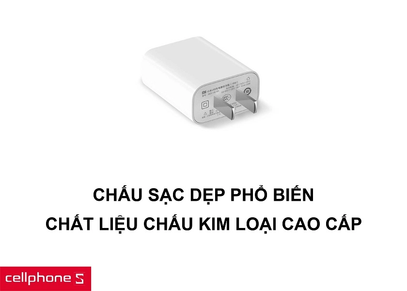 Chấu sạc dẹp phù hợp với nhiều loại ổ điện cùng chất liệu kim loại dẫn điện tốt