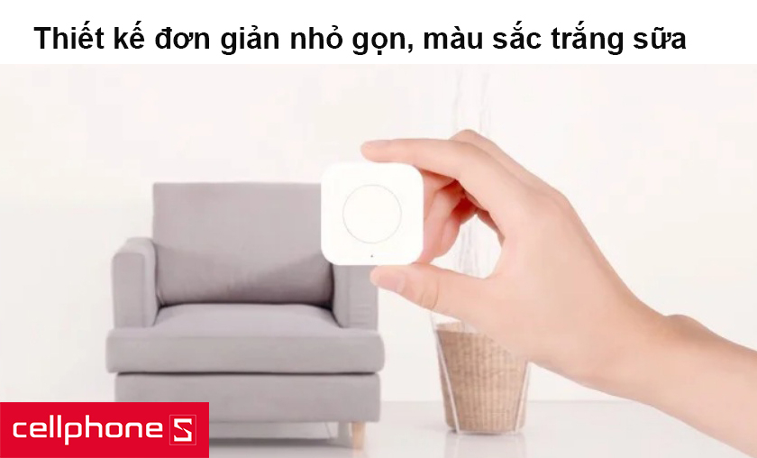 Thiết kế đơn giản nhỏ gọn, màu sắc trắng sữa