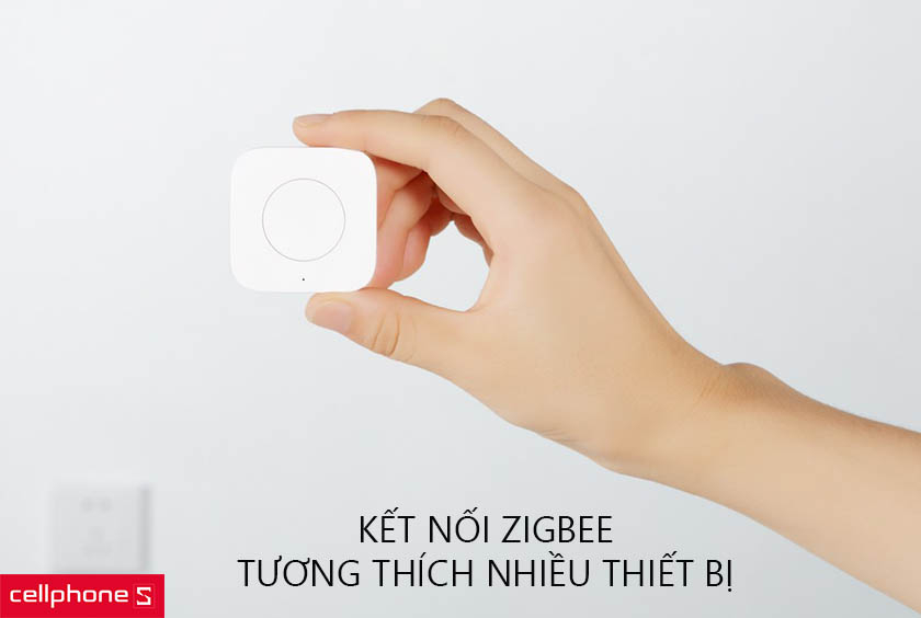 Kết nối Zigbee, tương thích nhiều thiết bị