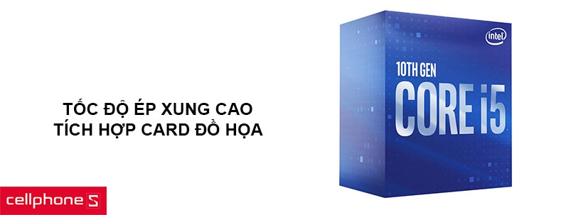 Tốc độ ép xung cao, tích hợp card đồ họa