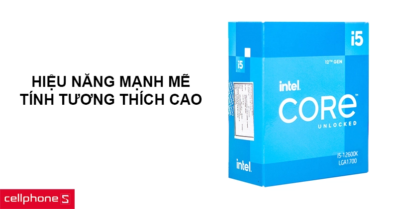 Hiệu năng mạnh mẽ, tính tương thích cao