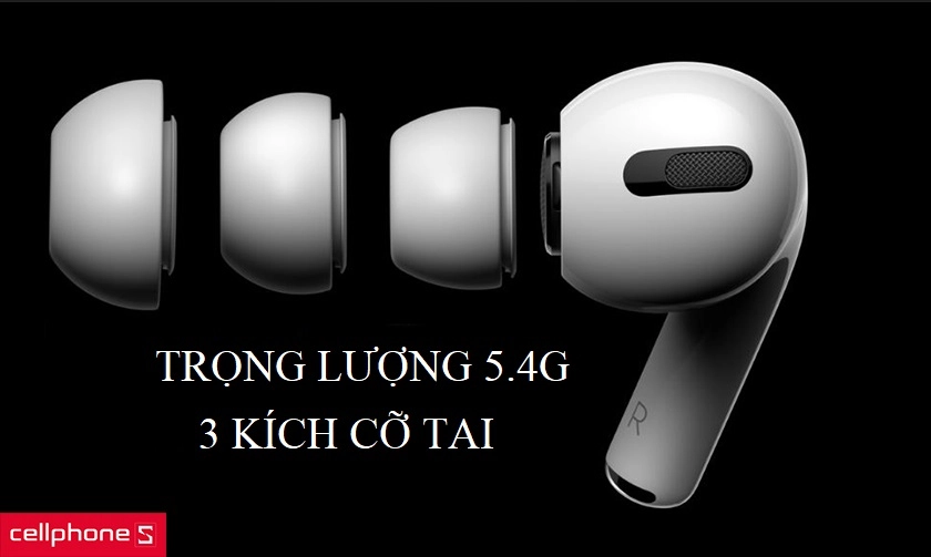 AirPods Pro sở hữu thiết kế nhỏ gọn, trọng lượng 5.4 gram
