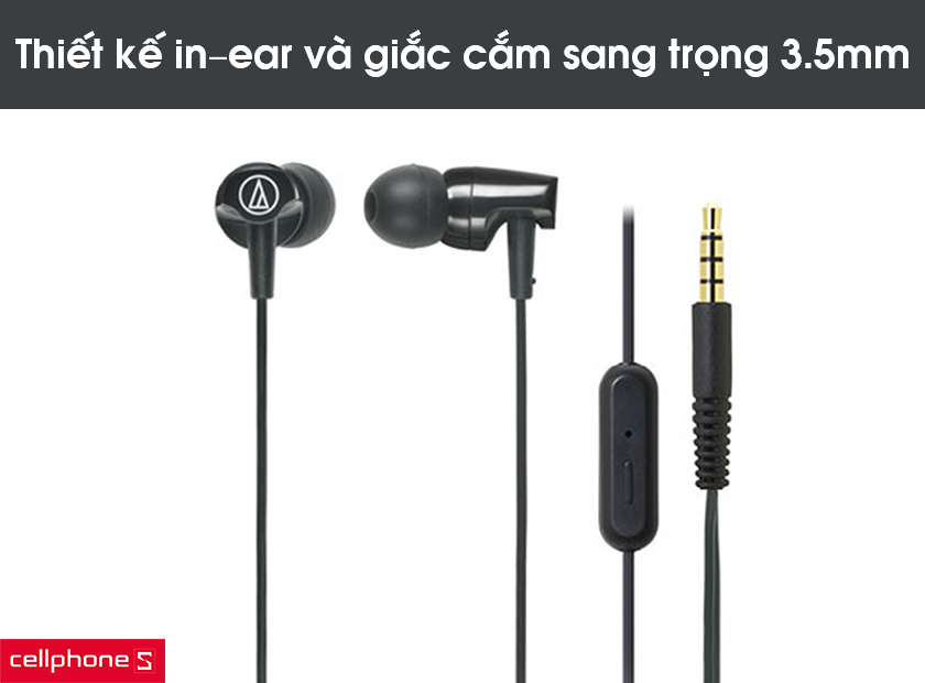 Thiết kế in – ear độc đáo và giắc cắm mạ vàng sang trọng