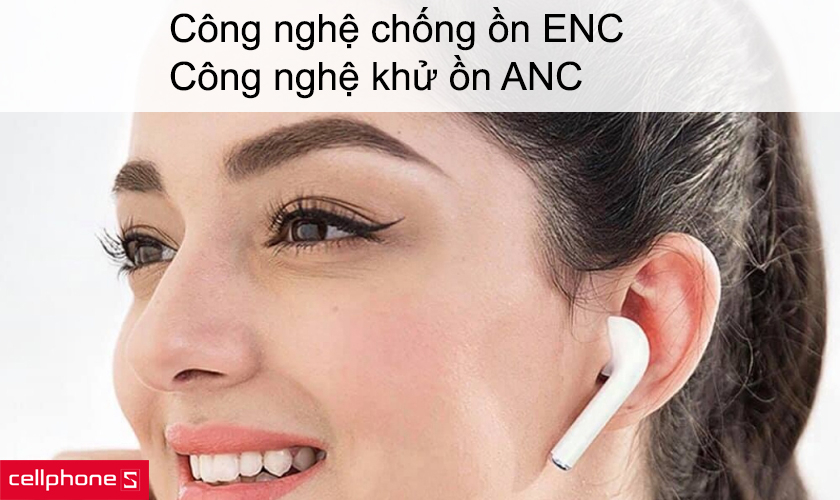 Chống ồn công nghệ ENC, khử ồn công nghệ ANC