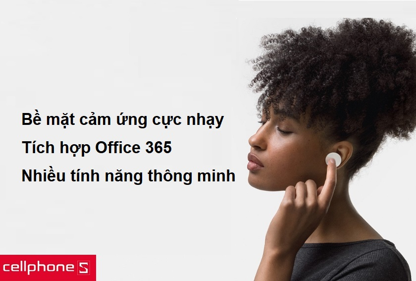 Bề mặt cảm ứng cực nhạy, tích hợp Office 365 và hàng loạt các tính năng thông minh