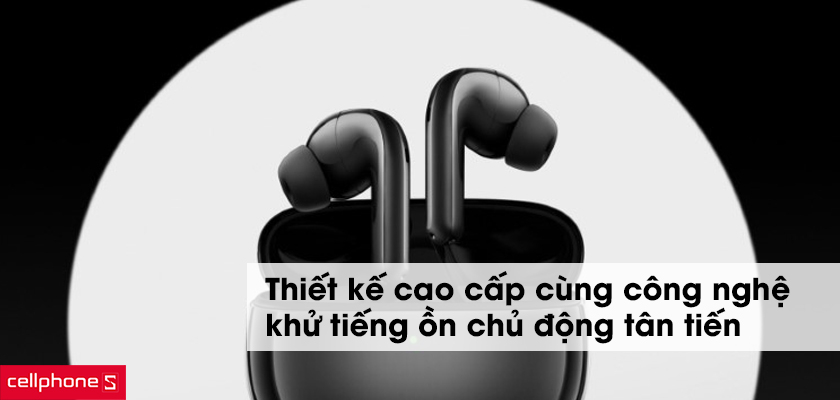 Thiết kế cao cấp cùng công nghệ khử tiếng ồn chủ động tân tiến