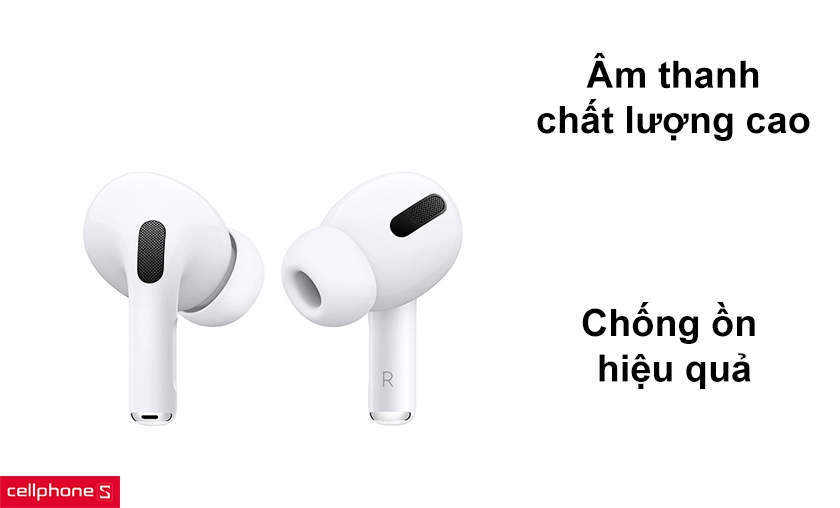 Âm thanh chất lượng cùng khả năng chống ồn hiệu quả